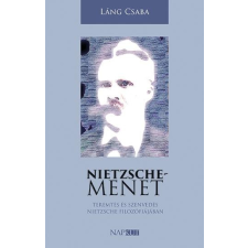 Láng Csaba - Nietzsche-Menet - Teremtés És Szenvedés Nietzsche Filozófiájában irodalom