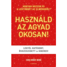 Lara Honos-Webb Használd az agyad okosan! életmód, egészség