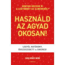 Lara Honos-Webb Használd az agyad okosan! (BK24-190253) életmód, egészség