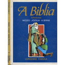 Larousse A biblia felfedezése: Mózes-Józsua-A bírák antikvárium - használt könyv