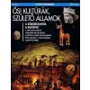 Larousse-Officina Nova Ősi kultúrák, születő államok - A kőkorszaktól a keltákig (Új képes történelem)