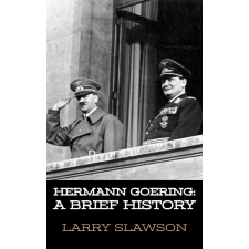 Larry Slawson (magánkiadás) Hermann Goering egyéb e-könyv