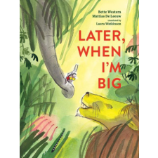  Later, When I'm Big – Mattias De Leeuw,Laura Watkinson idegen nyelvű könyv
