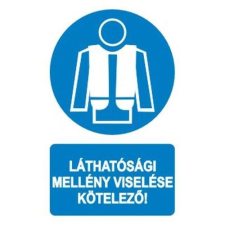  Láthatósági mellény viselése kötelező! - öntapadó, 160*240mm információs tábla, állvány