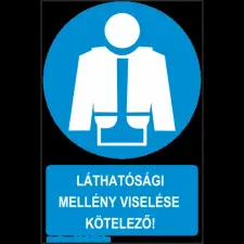  Láthatósági mellény viselése kötelező! - öntapadó, 420*630mm láthatósági ruházat