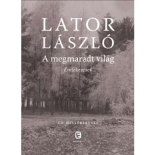 Lator László A megmaradt világ (CD melléklettel) irodalom