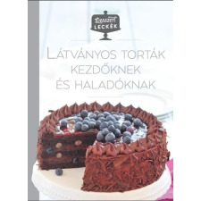  - LÁTVÁNYOS TORTÁK KEZDÕKNEK ÉS HALADÓKNAK - DESSZERT LECKÉK 3. irodalom