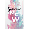Laura Kneidl - Someone New – Valaki új