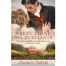 Lauren Smith (magánkiadás) La Seduzione del Duellante egyéb e-könyv