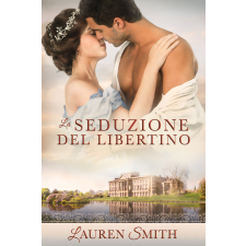 Lauren Smith (magánkiadás) La Seduzione del Libertino egyéb e-könyv