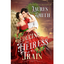 Lauren Smith (magánkiadás) Seducing an Heiress on a Train egyéb e-könyv