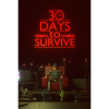 Laush Studio 30 days to survive (PC - Steam elektronikus játék licensz)