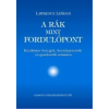 Lawrence Leshan A RÁK, MINT FORDULÓPONT - KÉZIKÖNYV