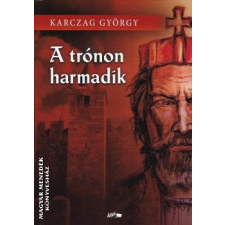Lazi A trónon harmadik - Karczag György egyéb könyv