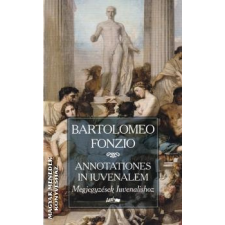 Lazi Annotationes in Iuvenalem - Megjegyzések Iuvenalishoz - Bartolomeo Fonzio irodalom