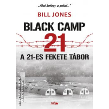 Lazi Black Camp 21 - A 21-es fekete tábor - Bill Jones egyéb könyv