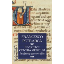 Lazi Invective contra medicum - Invektívák egy orvos ellen - Francesco Petrarca egyéb könyv