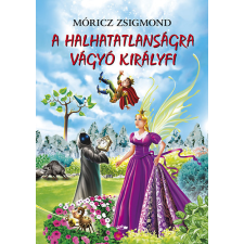 LAZI KIADÓ A halhatatlanságra vágyó királyfi antikvárium - használt könyv