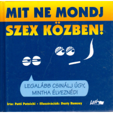 LAZI KIADÓ Mit ne mondj szex közben antikvárium - használt könyv