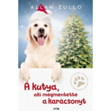 Lazi Könyvkiadó A kutya, aki megmentette a karácsonyt regény
