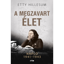Lazi Könyvkiadó A megzavart élet - Napló 1941-1943 irodalom