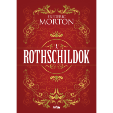 Lazi Könyvkiadó A Rothschildok - Egy család története történelem
