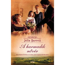 Lazi Könyvkiadó Julia Barrett - A harmadik nővér - Jane Austen Értelem és érzelem című regényének folytatása regény