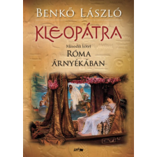 Lazi Könyvkiadó Kleopátra II. - Róma árnyékában történelem