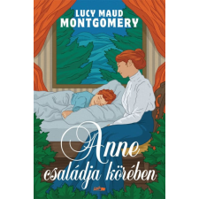 Lazi Könyvkiadó Lucy Maud Montgomery - Anne családja körében regény