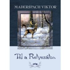 Lazi Könyvkiadó Maderspach Viktor: Tél a Retyezáton vadász és íjász felszerelés