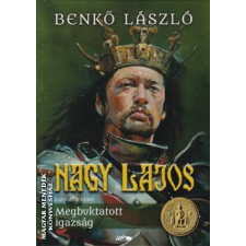 Lazi Nagy Lajos III. - Megbuktatott igazság - Benkő László egyéb könyv