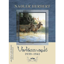 Lazi Vadásznapló 1939-1941 - Nadler Herbert egyéb könyv
