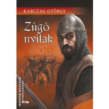 Lazi Zúgó nyilak (2021-es kiadás) - Karczag György egyéb könyv