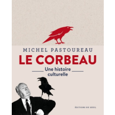  Le Corbeau Une histoire culturelle – Michel Pastoureau idegen nyelvű könyv