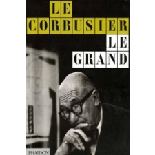 Le Corbusier Le Grand – Tim Benton,Fondation Le Corbusier idegen nyelvű könyv