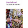  Le corps de ma mère – Fawzia Zouari