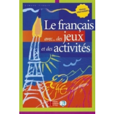  Le francais avec...des jeux et des activités Niveau intermédiaire – Simone Tibert idegen nyelvű könyv