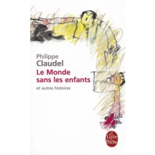  Le monde sans les enfants et autres histoires – Philippe Claudel idegen nyelvű könyv