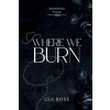Lea Rose Where We Burn