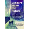  Leaders Make the Future, Third Edition – Jeremy Kirshbaum,Gabe Cervantes