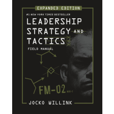  LEADERSHIP STRATEGY & TACTICS FIELD MANU – WILLINK JOCKO idegen nyelvű könyv