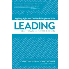  Leading the Transformation – Gary Gruver,Tommy Mouser,Gene Kim idegen nyelvű könyv