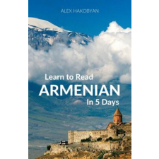  Learn to Read Armenian in 5 Days – Alex Hakobyan idegen nyelvű könyv