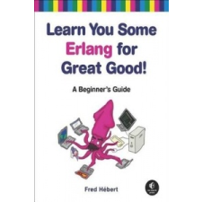  Learn You Some Erlang For Great Good – Fred Hebert idegen nyelvű könyv