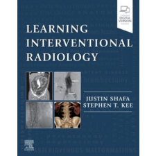  Learning Interventional Radiology – Justin Shafa,Kee,Stephen T,MD idegen nyelvű könyv