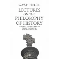  Lectures on the Philosophy of History – Georg Wilhelm Friedrich Hegel idegen nyelvű könyv