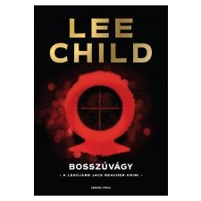 Lee Child BOSSZÚVÁGY - JACK REACHER-KRIMI irodalom