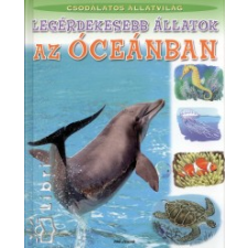  LEGÉRDEKESEBB ÁLLATOK AZ ÓCEÁNBAN gyermek- és ifjúsági könyv