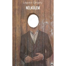 Légrádi Gergely Nélkülem irodalom