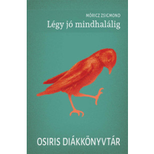  Légy jó mindhalálig - Osiris Diákkönyvtár (új kiadás) egyéb könyv